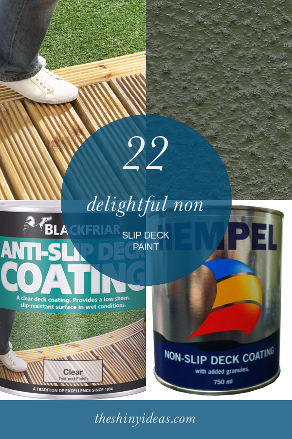 22 Delightful Non Slip Deck Paint Home, Family, Style and Art Ideas